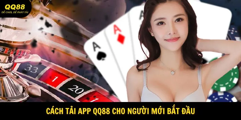 Cách tải app QQ88 cho người mới bắt đầu