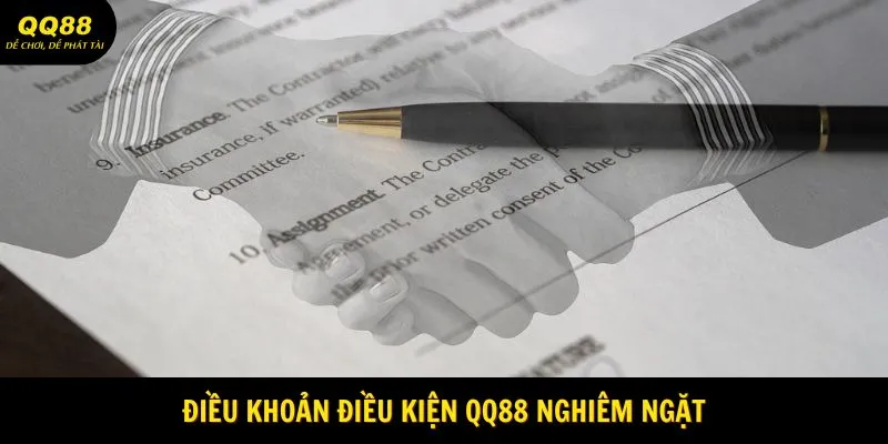 Điều khoản điều kiện QQ88 nghiêm ngặt