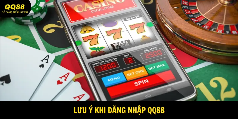 Lưu ý khi Đăng nhập QQ88