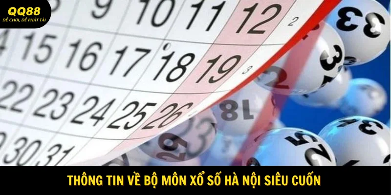 Thông tin về bộ môn xổ số Hà Nội siêu cuốn 